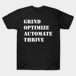 Grind Optimize Automate Thrive T-Shirt